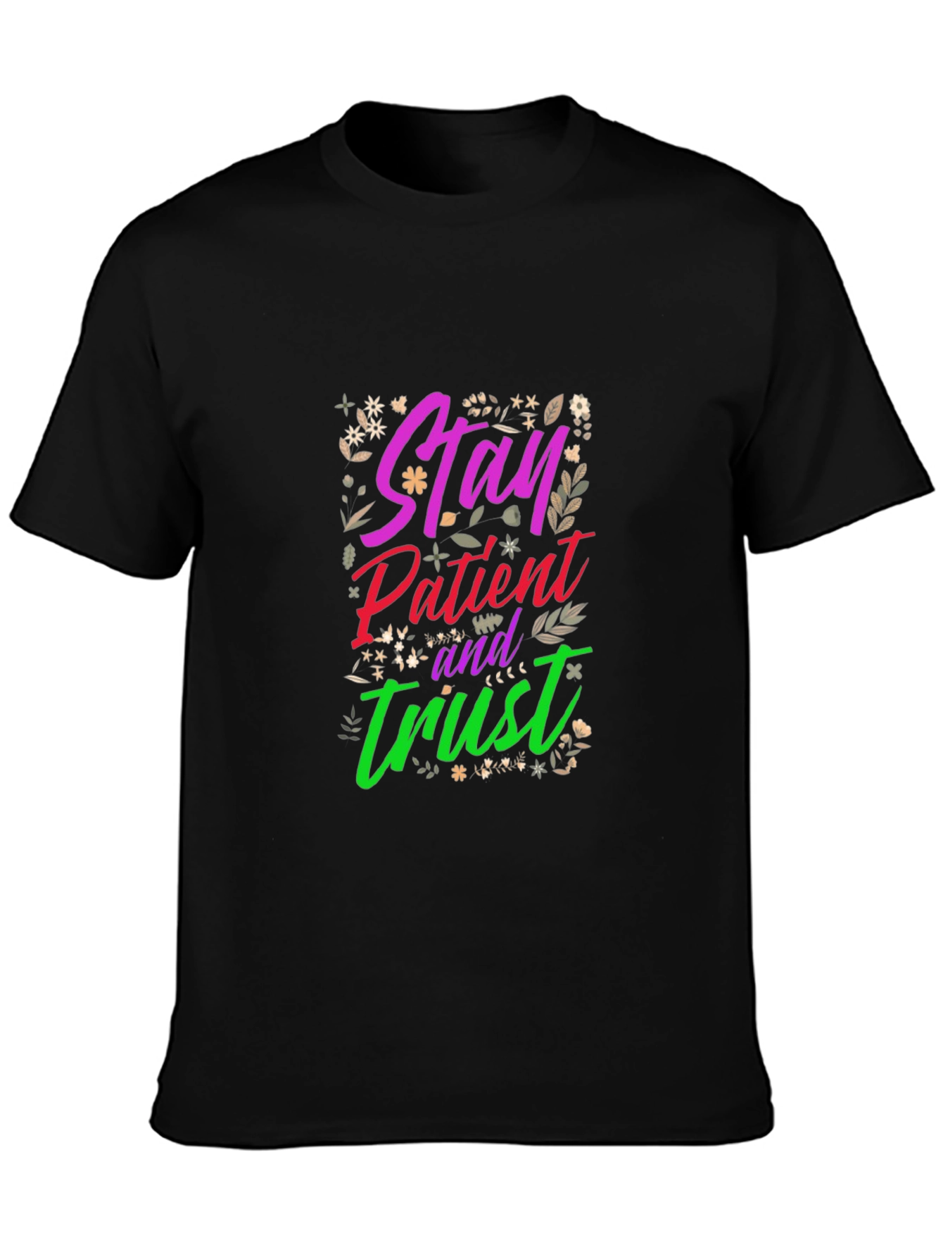 Stay Patient Trust Graphic Tee