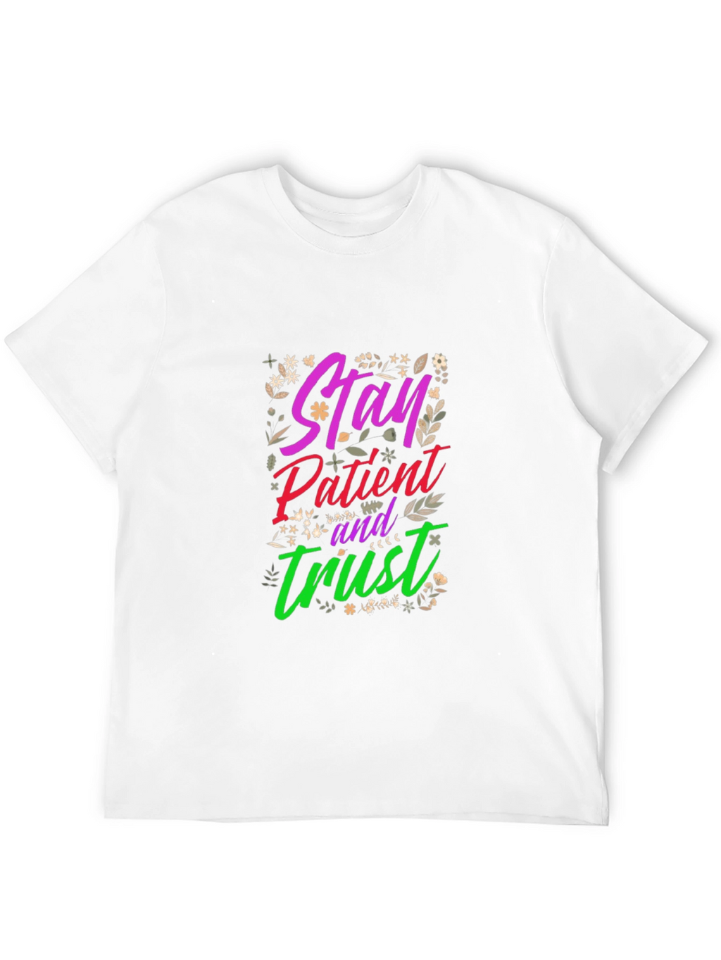 Stay Patient Trust Graphic Tee