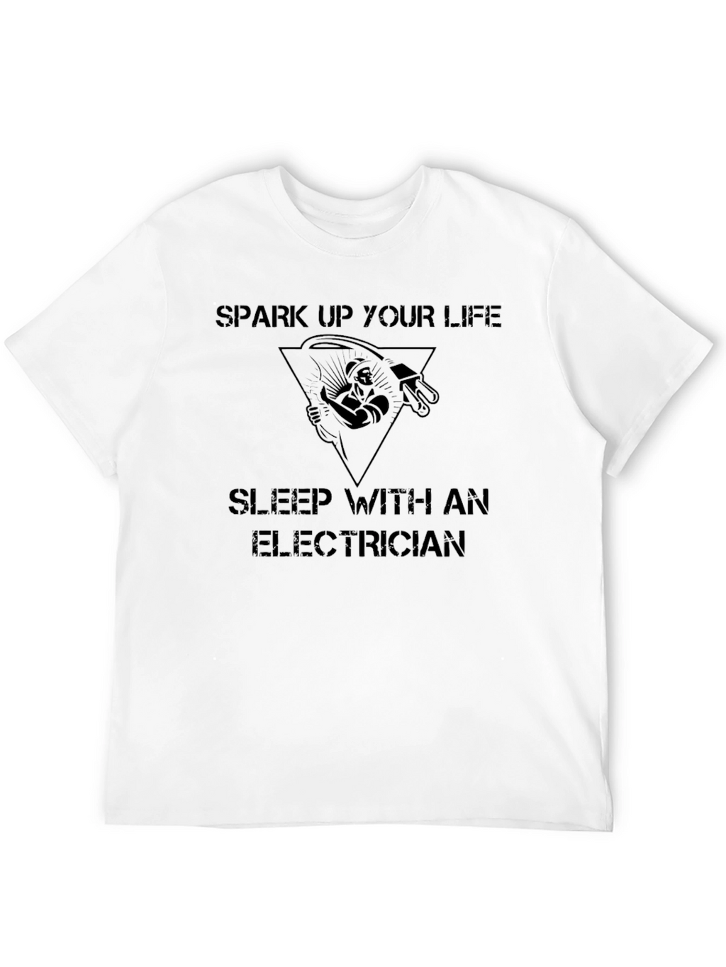 Spark Up Your Life Electrician T-Shirt