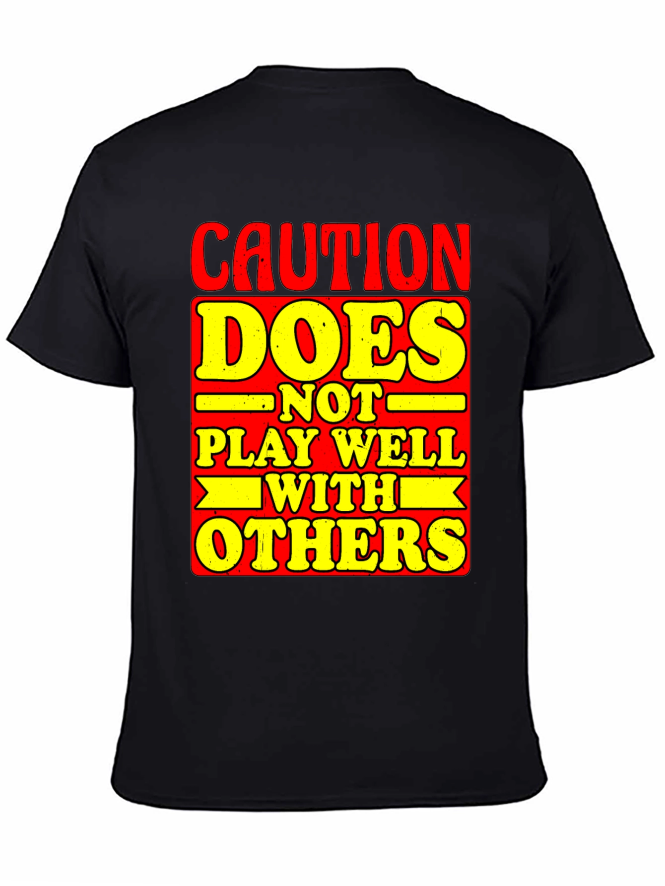 Caution Does Not Play Well With Others Graphic Tee