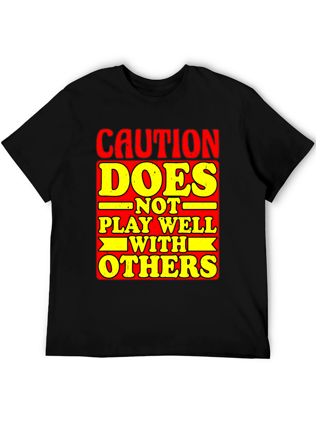 Caution Does Not Play Well With Others Graphic Tee