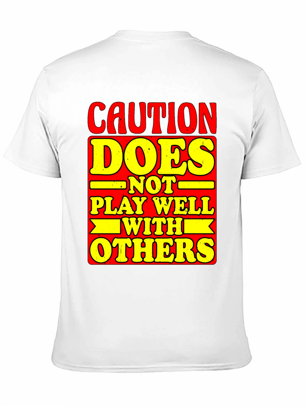 Caution Does Not Play Well With Others Graphic Tee
