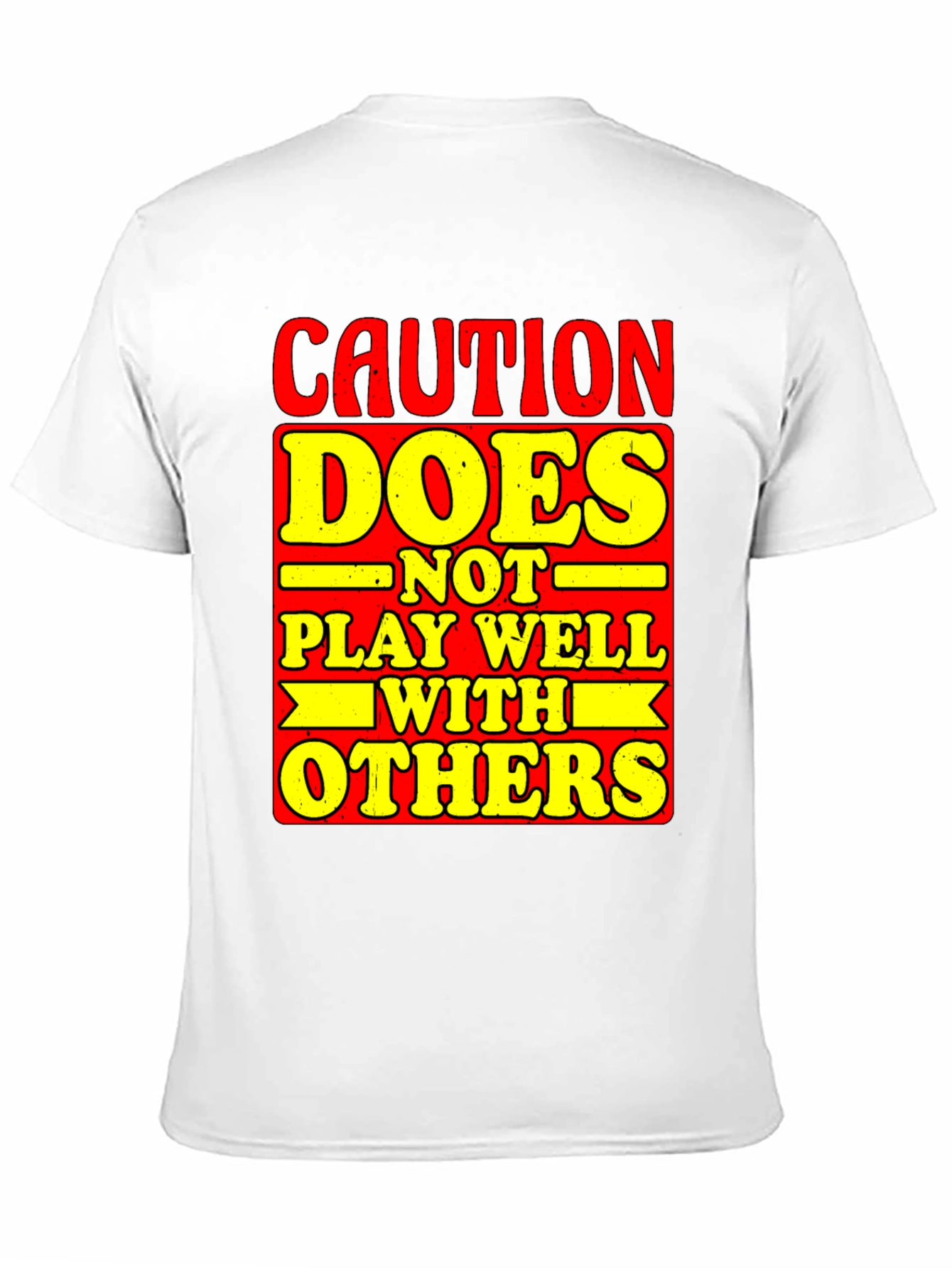 Caution Does Not Play Well With Others Graphic Tee