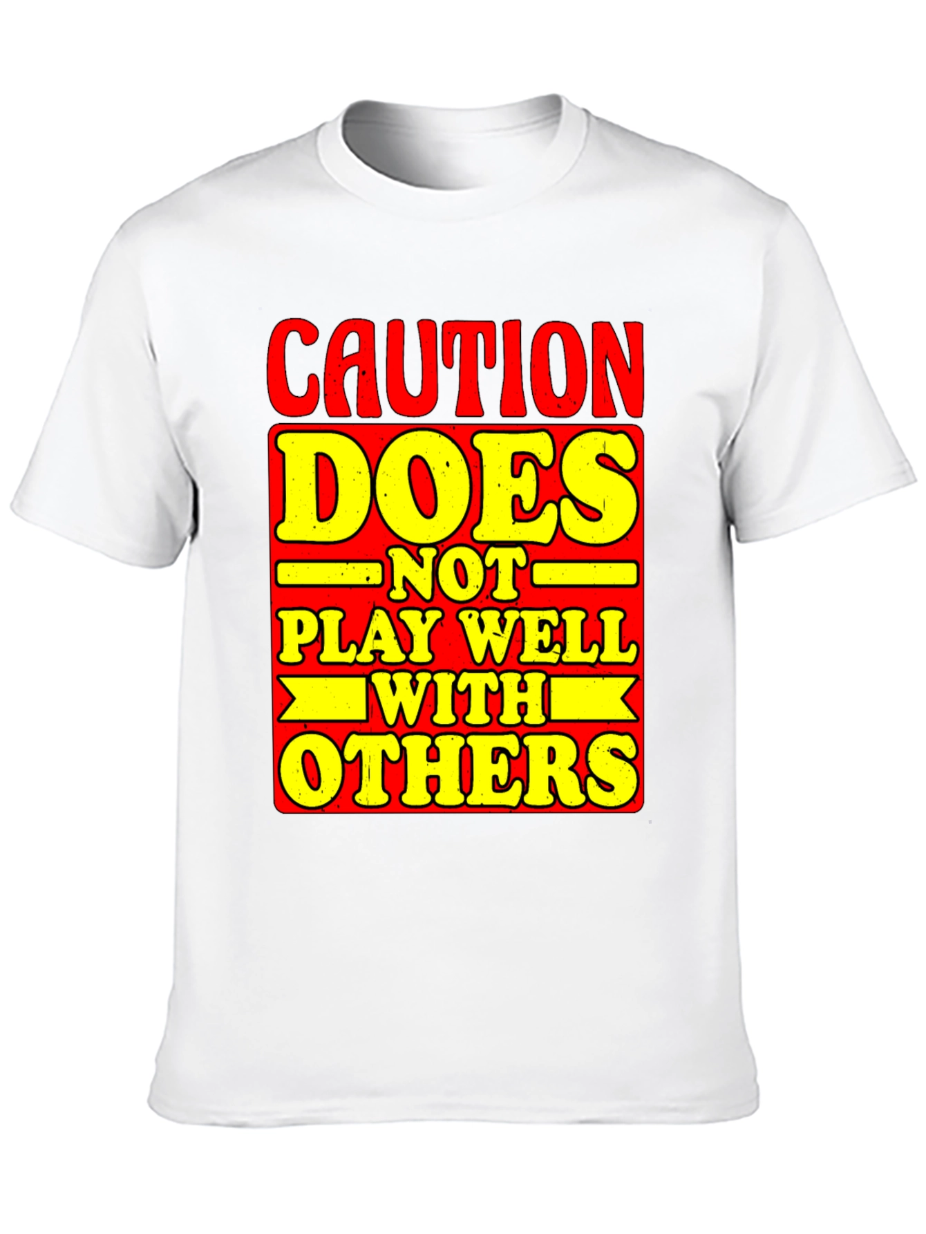 Caution Does Not Play Well With Others Graphic Tee