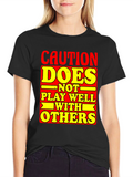 Caution Does Not Play Well With Others Graphic Tee