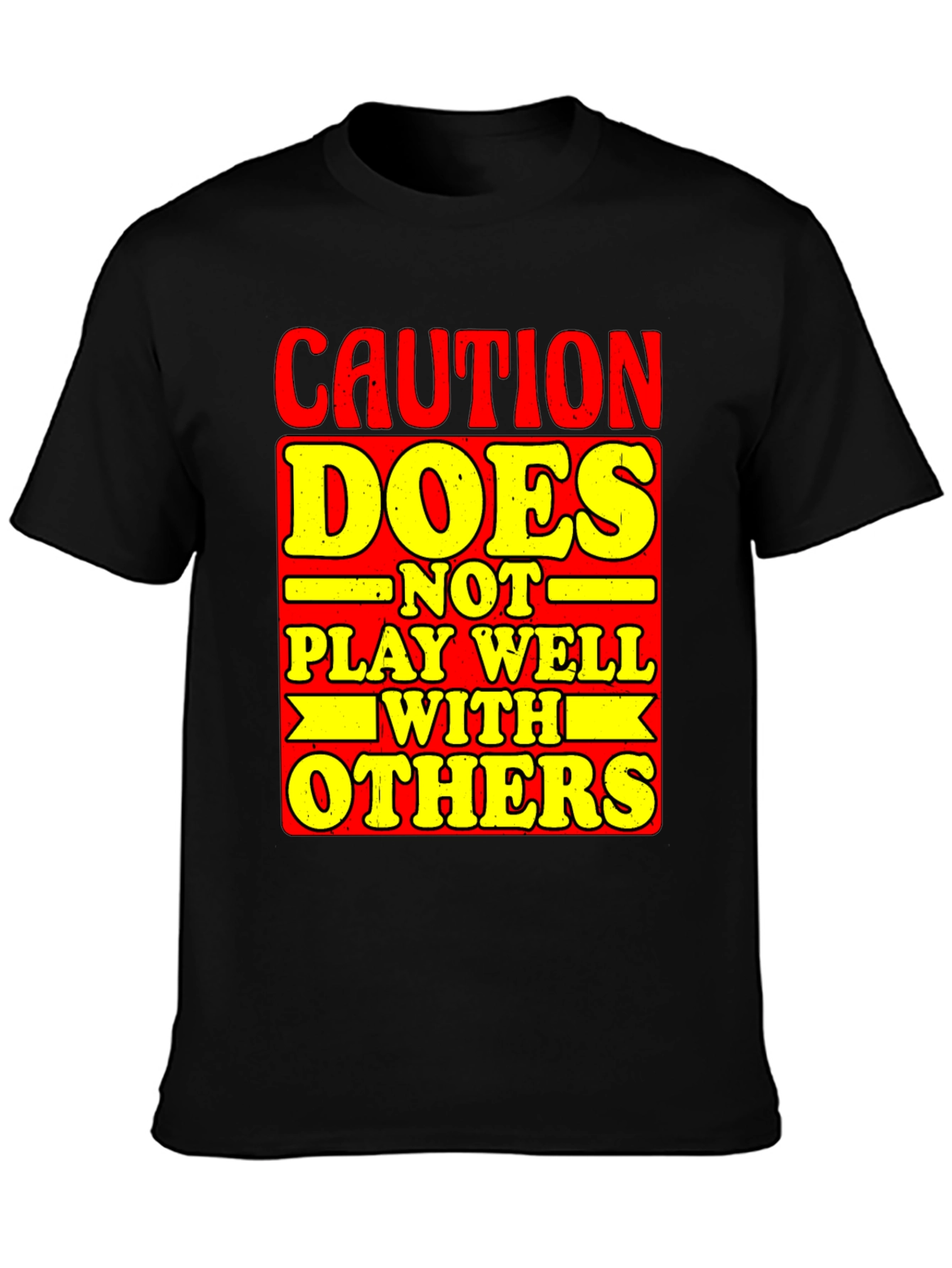 Caution Does Not Play Well With Others Graphic Tee