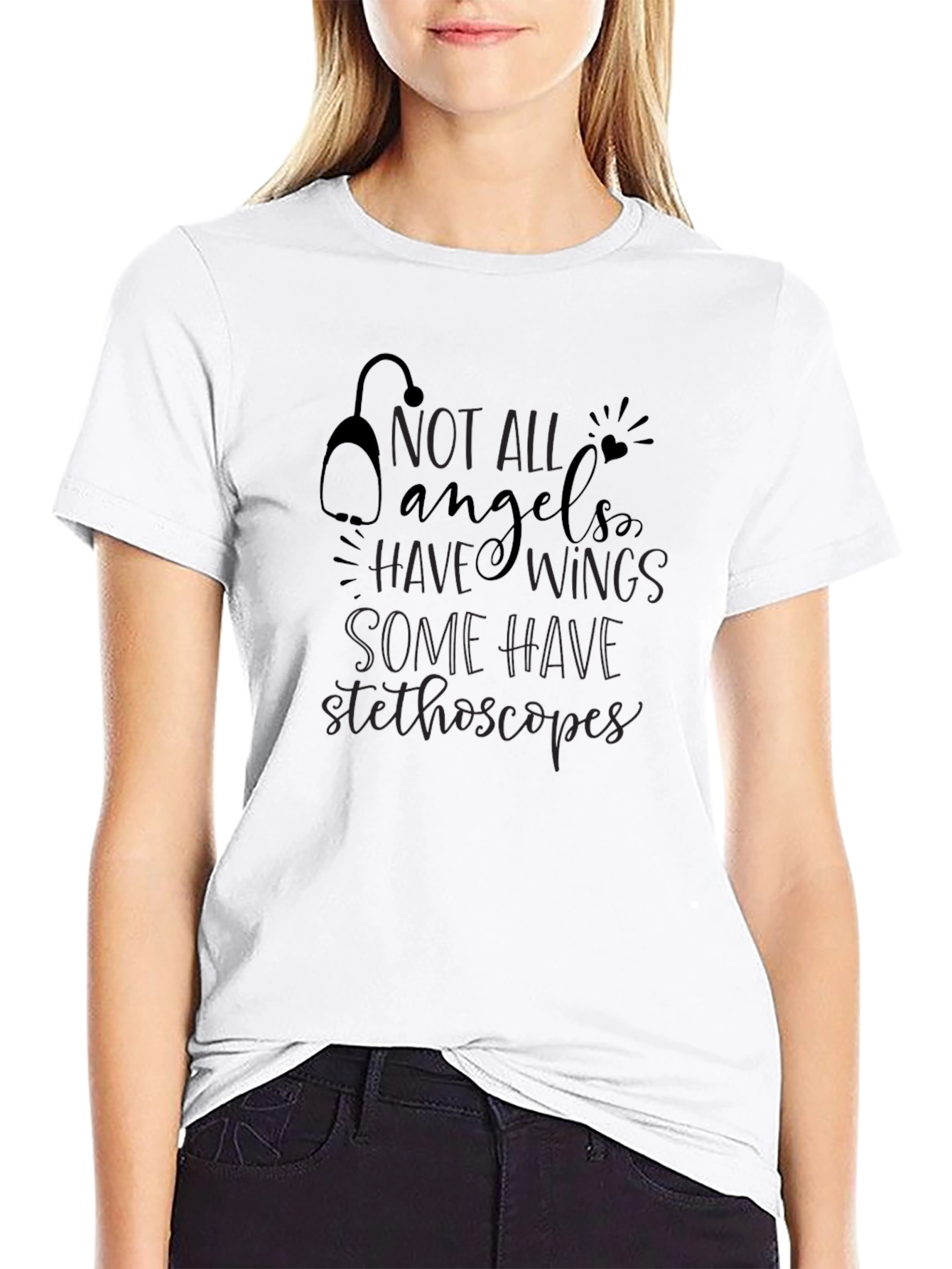 Not All Angels Have Wings - Stethoscope T-Shirt