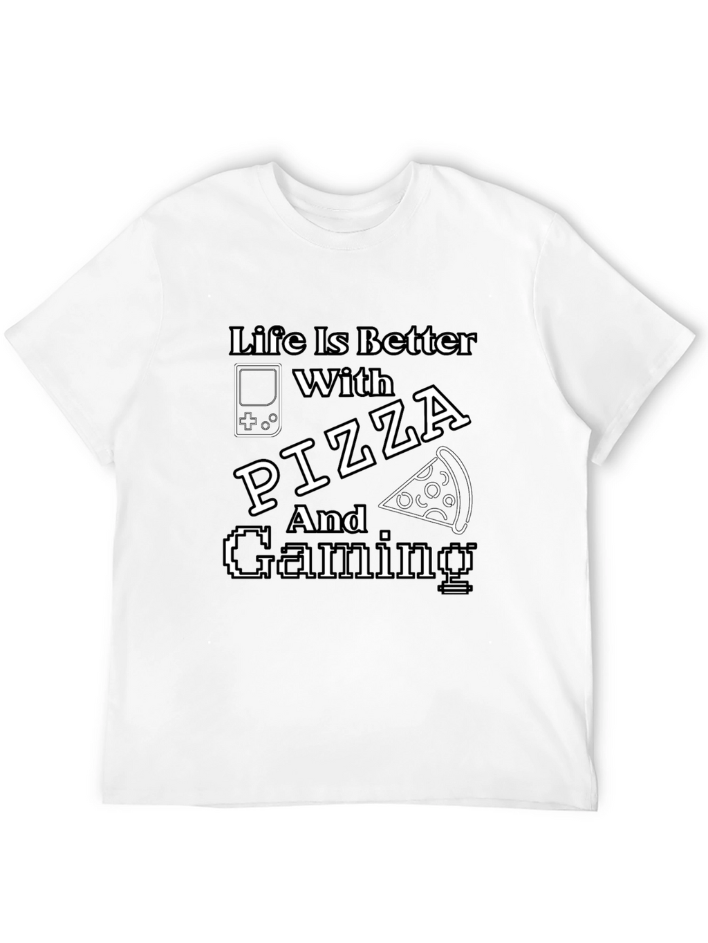 Life Is Better With Pizza and Gaming Black T-Shirt