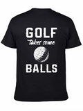 Golf Takes Some Balls T-Shirt - Funny Golfing Tee
