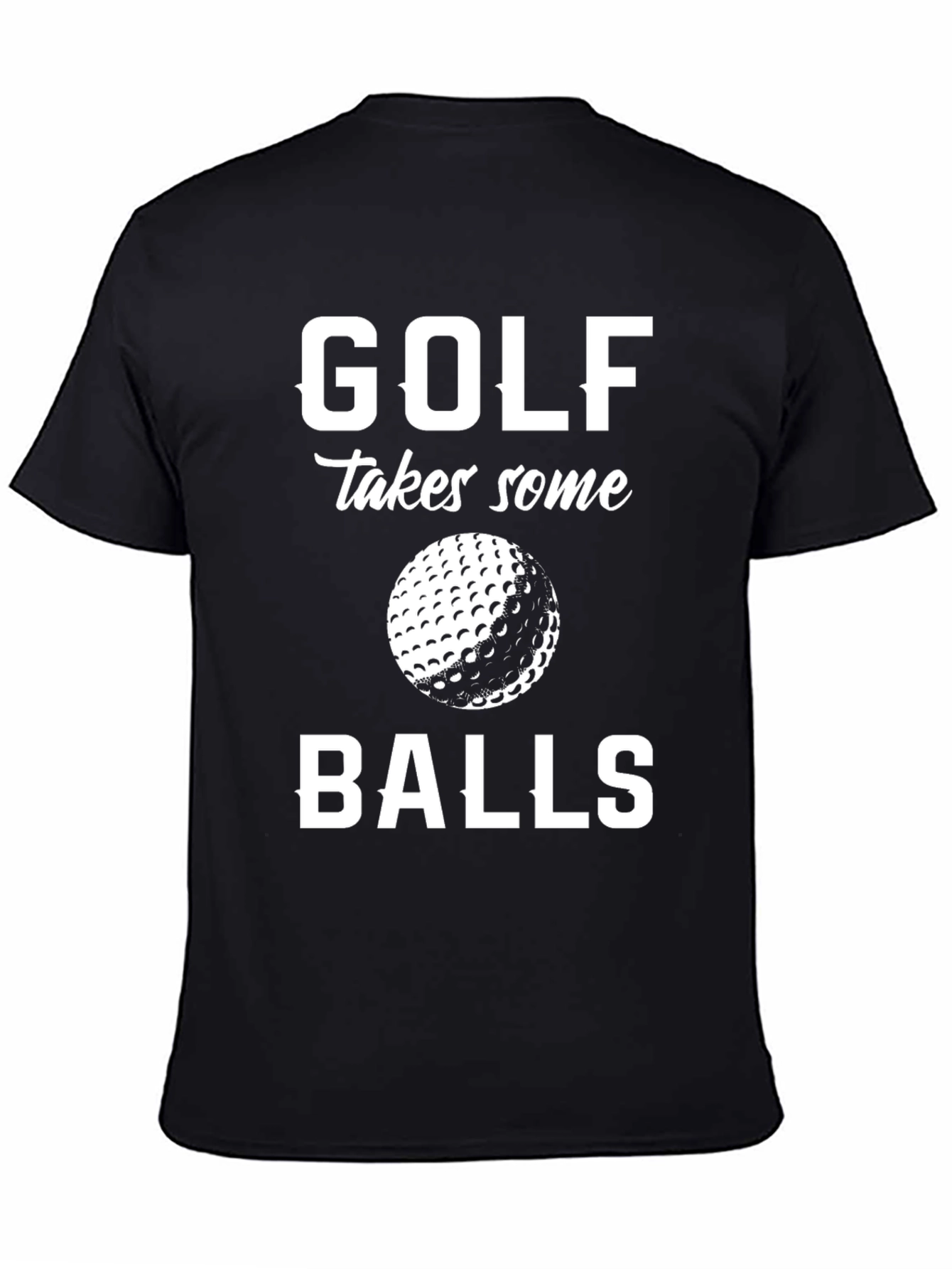 Golf Takes Some Balls T-Shirt - Funny Golfing Tee