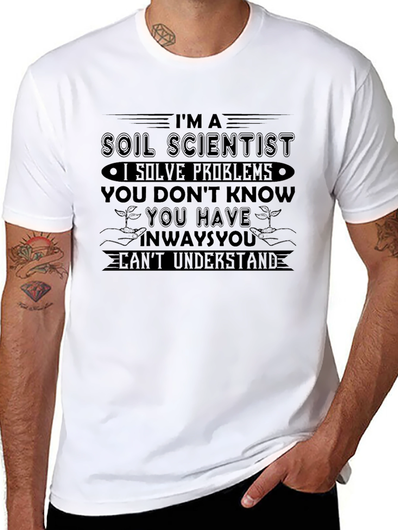 Soil Scientist T-Shirt - Solve Problems You Dont Know