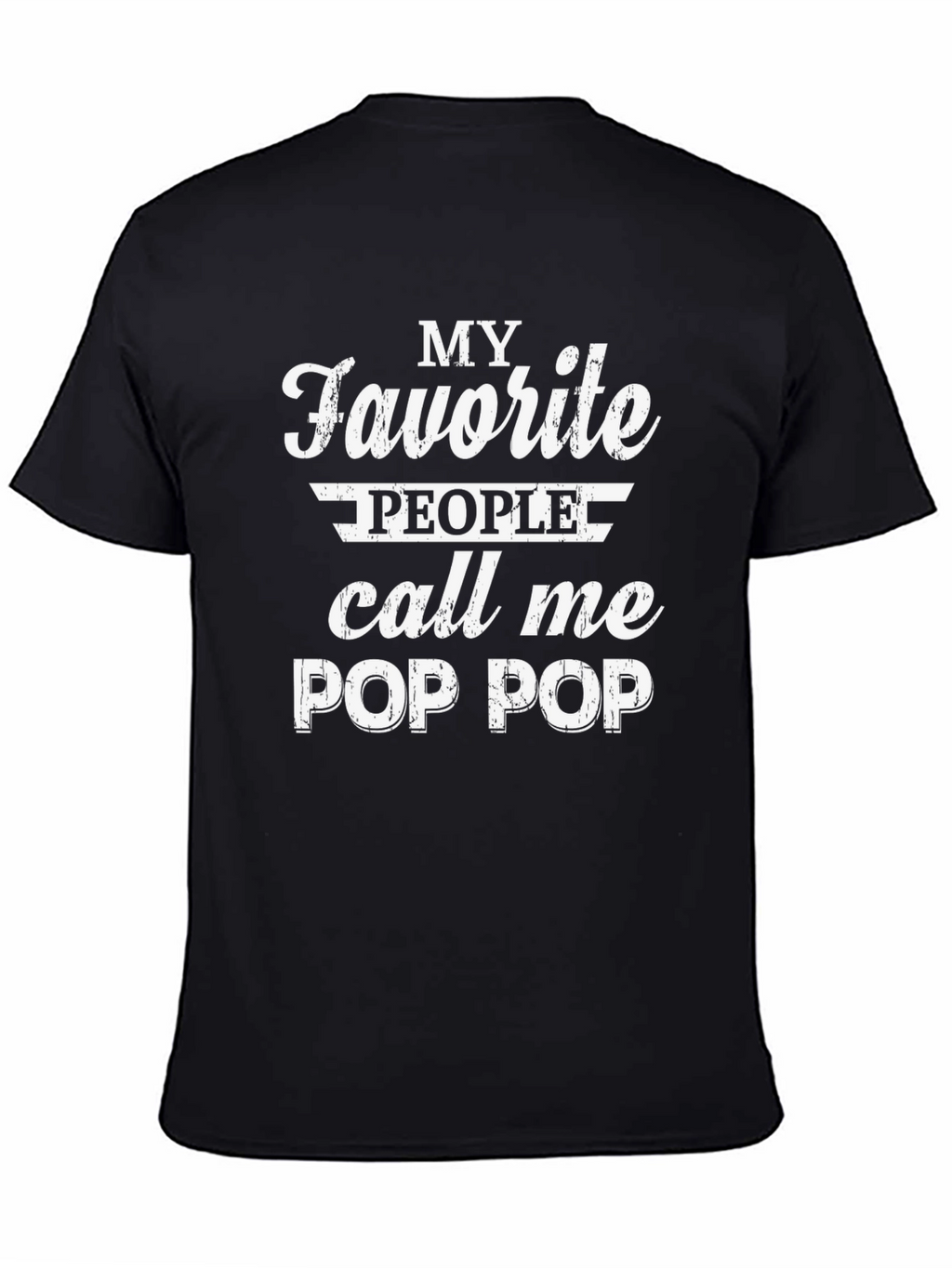 My Favorite People Call Me Pop Pop T-Shirt