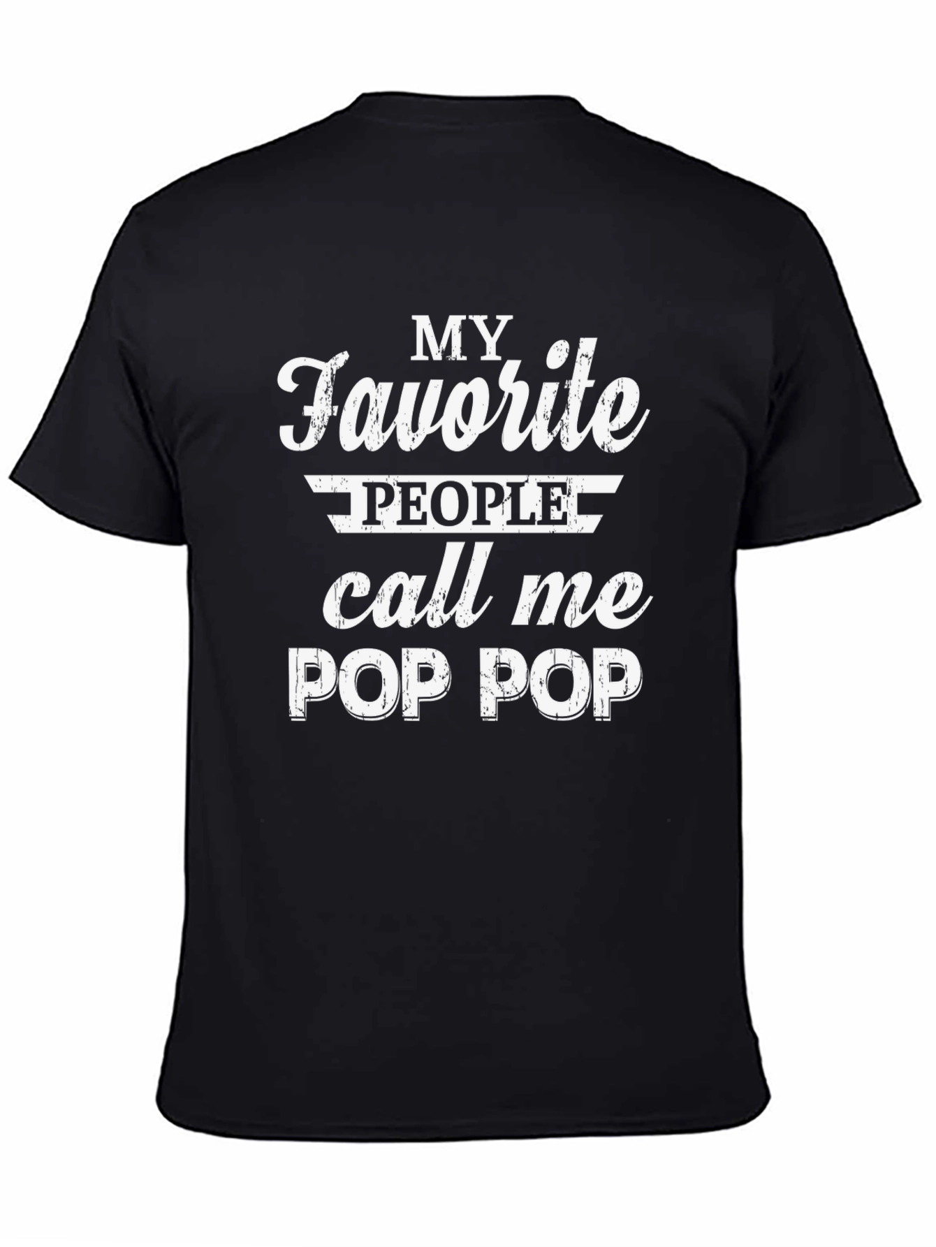 My Favorite People Call Me Pop Pop T-Shirt
