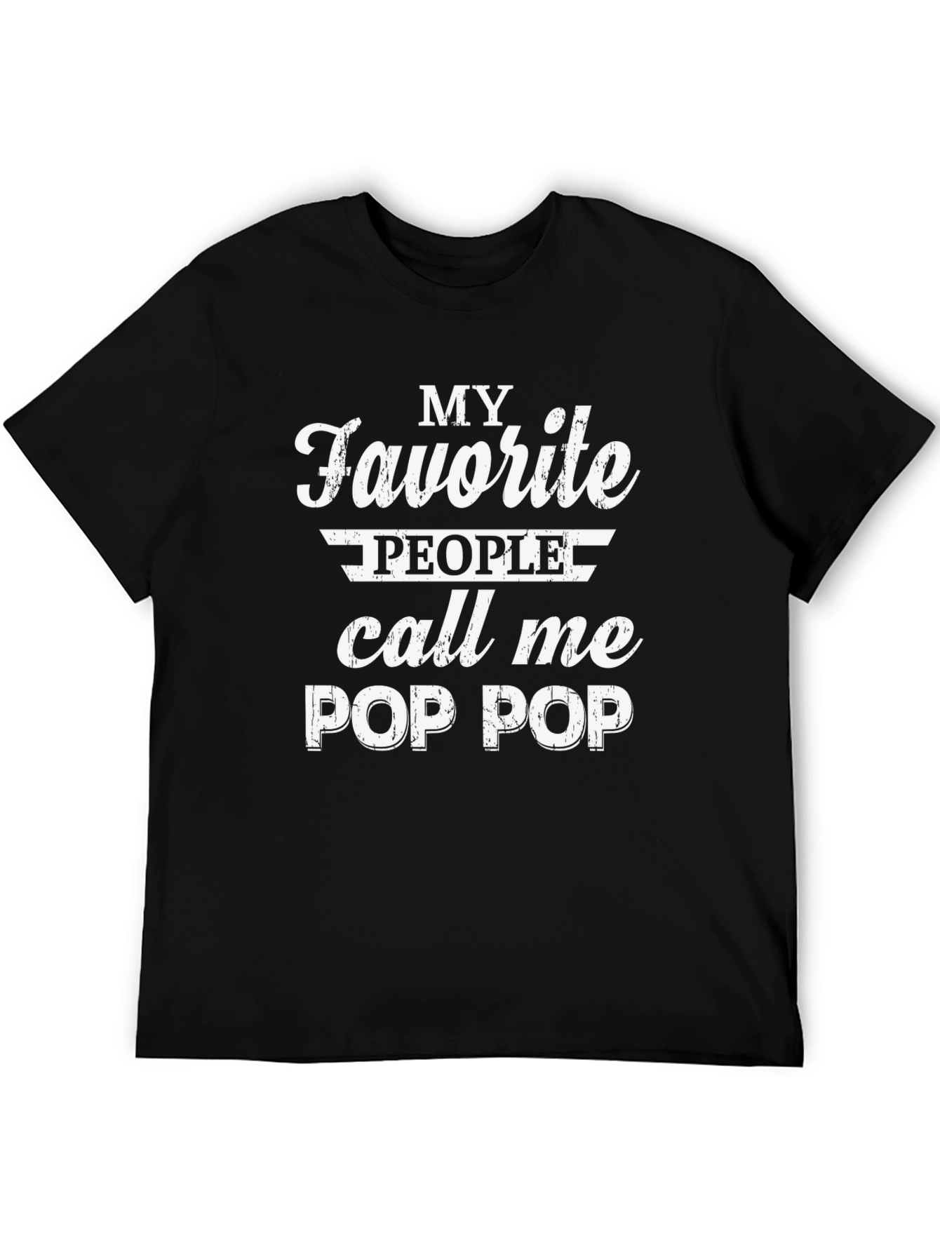 My Favorite People Call Me Pop Pop T-Shirt