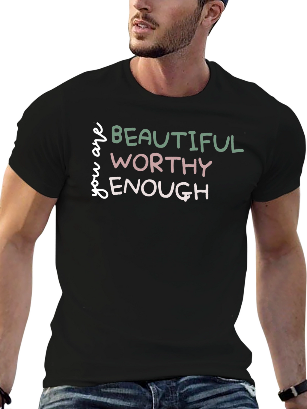 You Are Beautiful Worthy Enough Graphic Tee