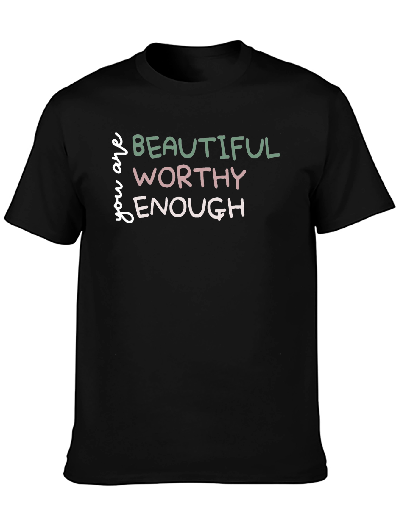 You Are Beautiful Worthy Enough Graphic Tee
