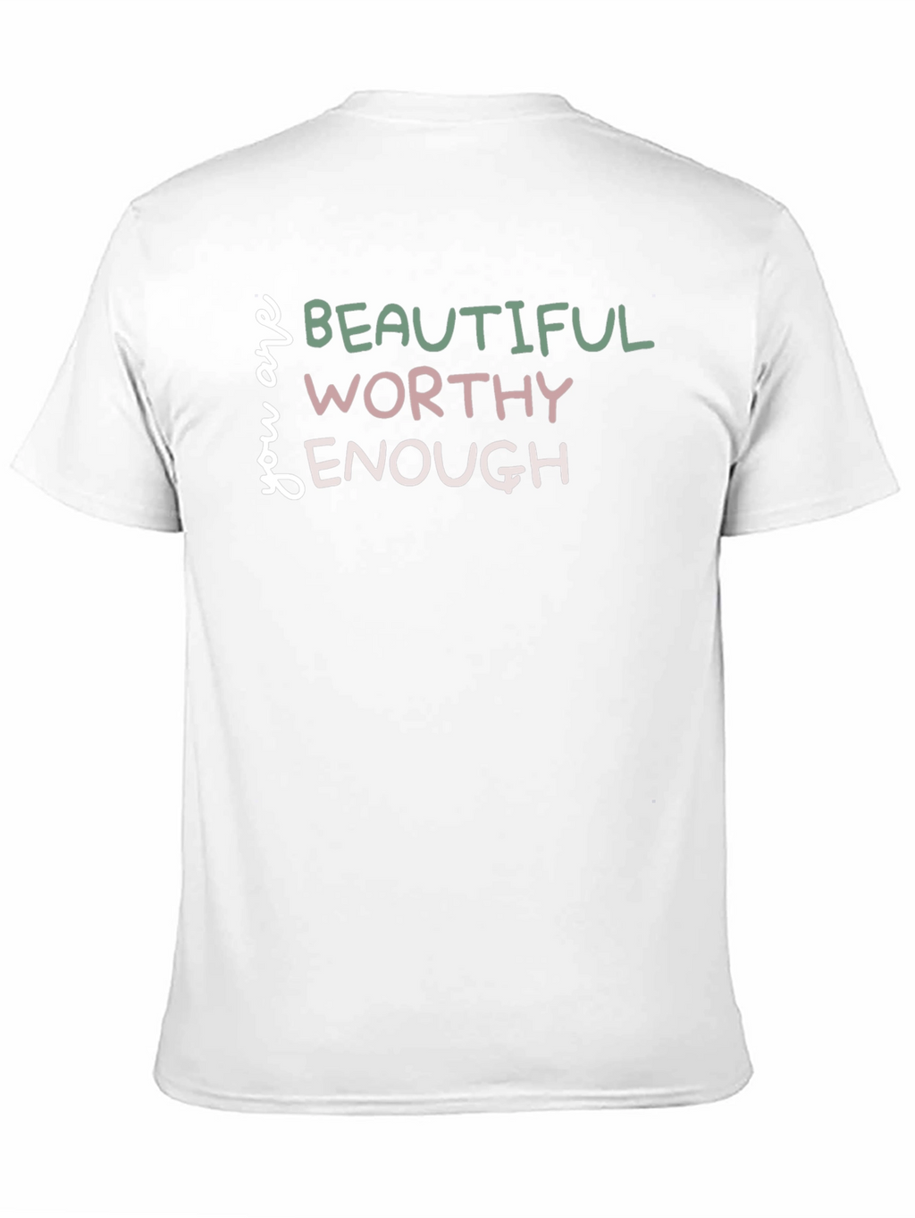 You Are Beautiful Worthy Enough Graphic Tee