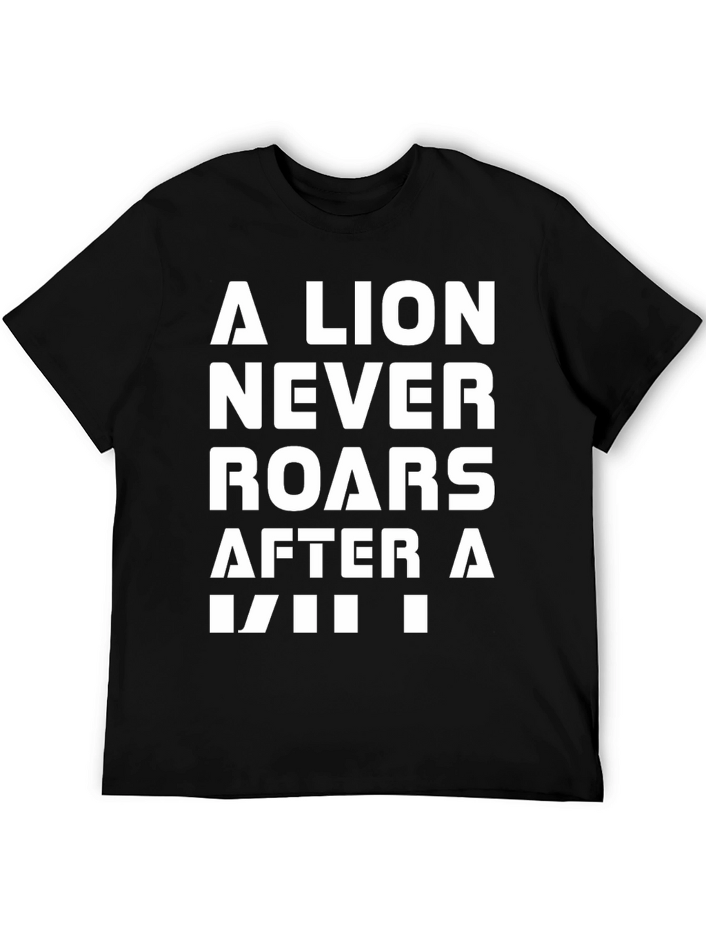 Lion Never Roars Funny Graphic Tee