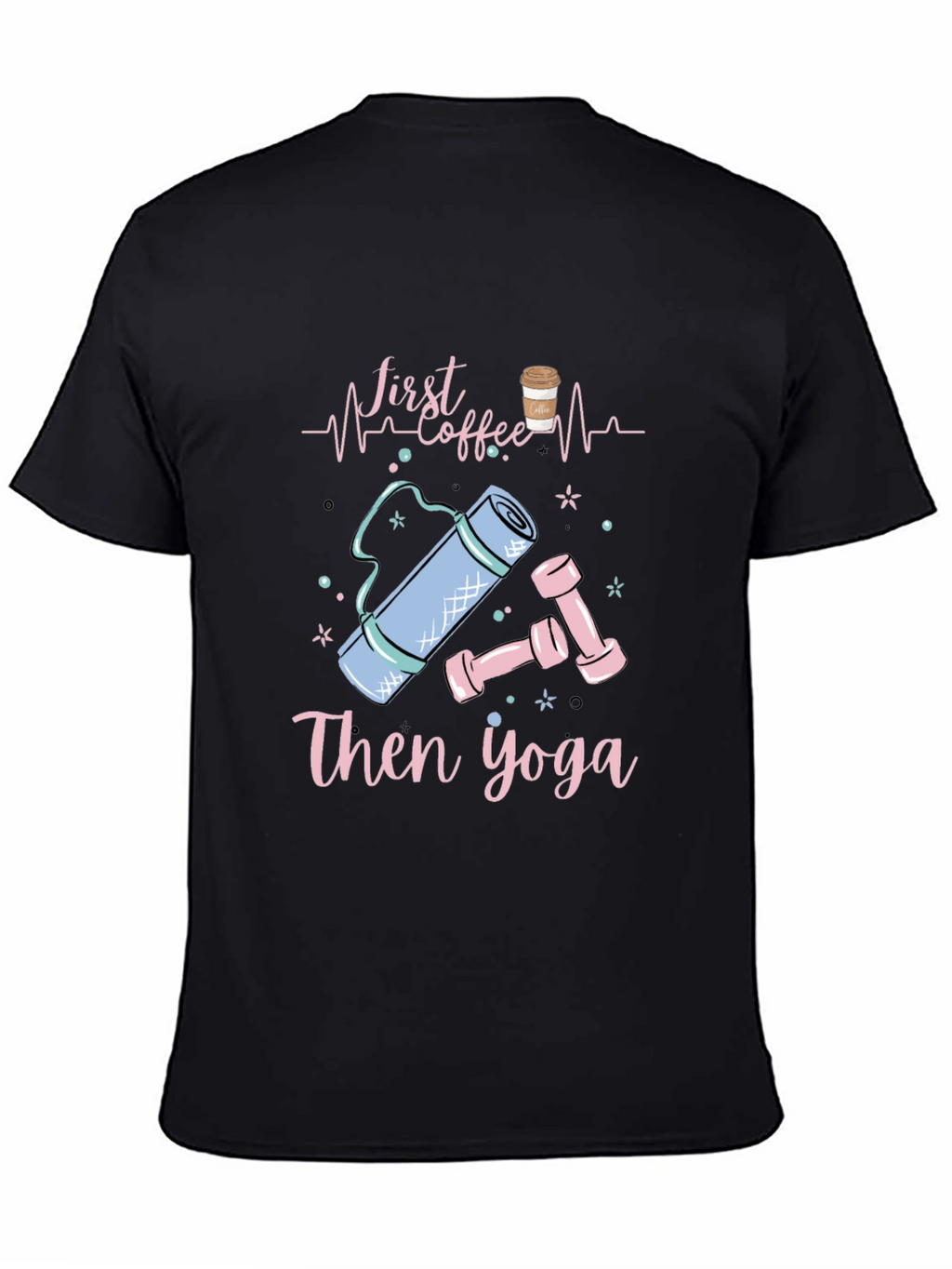 First Coffee Then Yoga Graphic T-Shirt