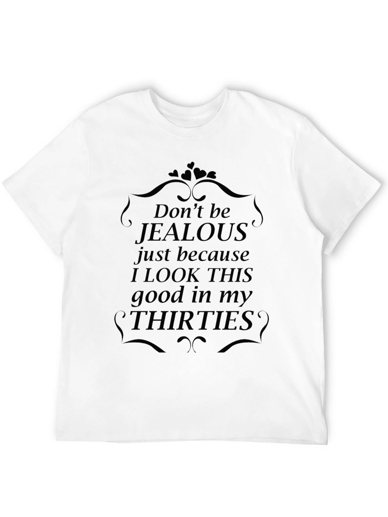 Funny 30th Birthday T-Shirt - Dont Be Jealous