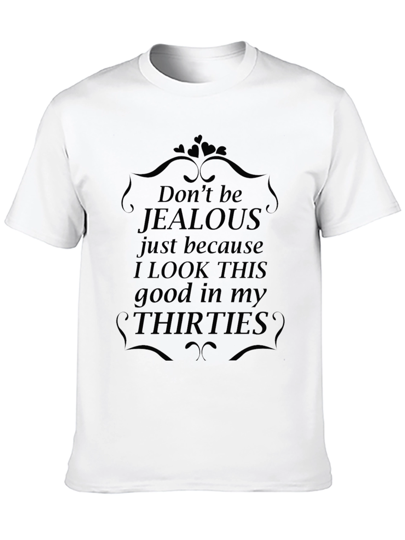 Funny 30th Birthday T-Shirt - Dont Be Jealous