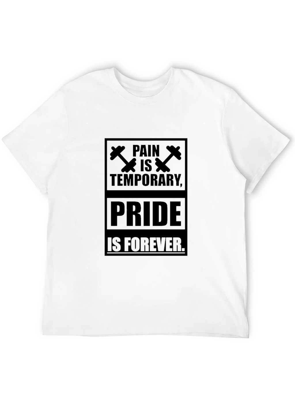Pain is Temporary Pride Forever T-Shirt