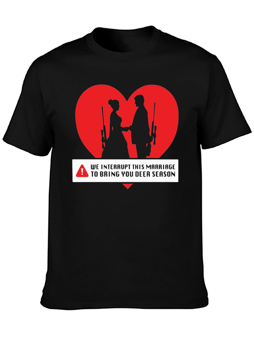 Deer Season Marriage Interruption T-Shirt