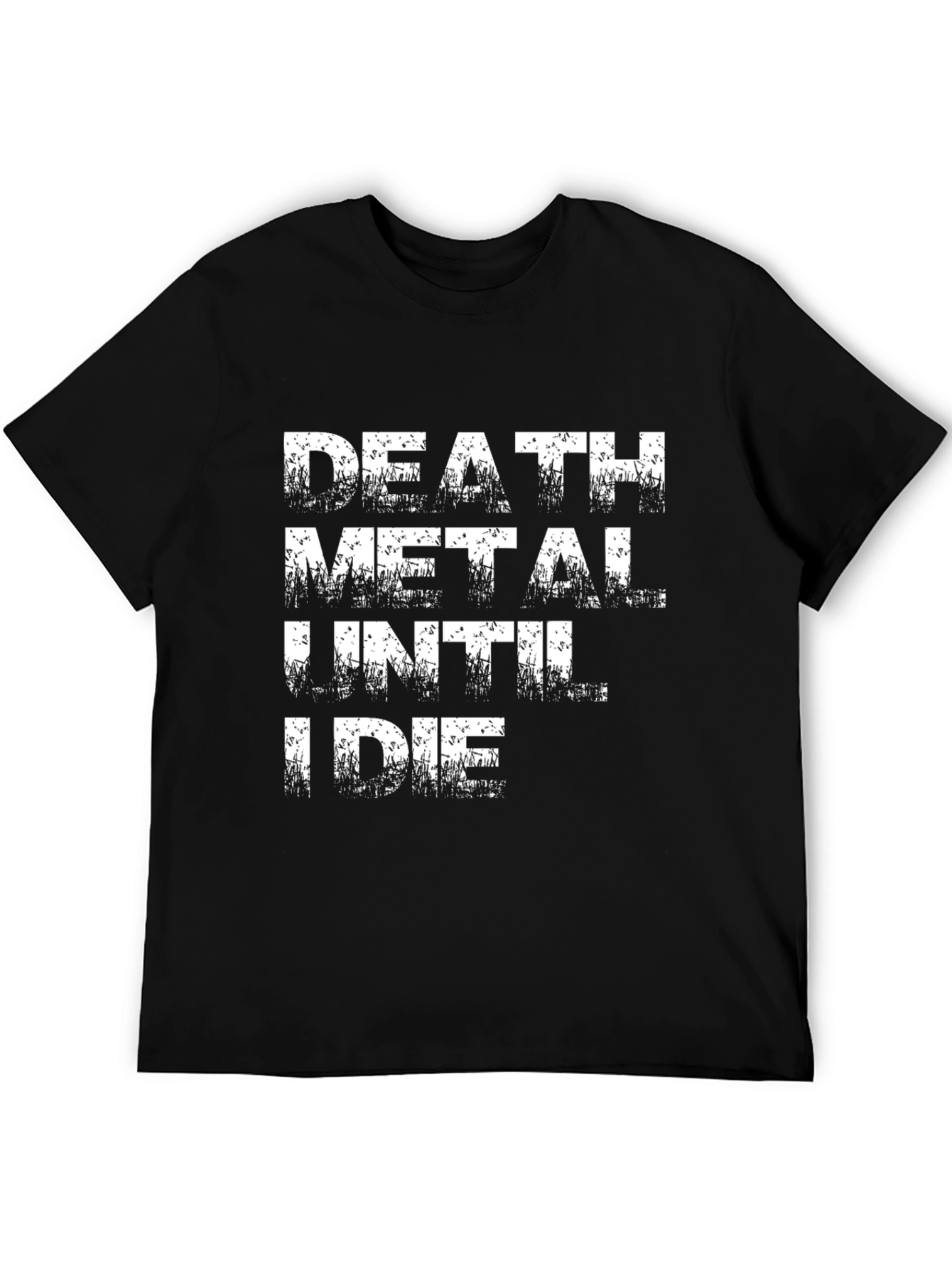 Death Metal Until I Die Black T-Shirt