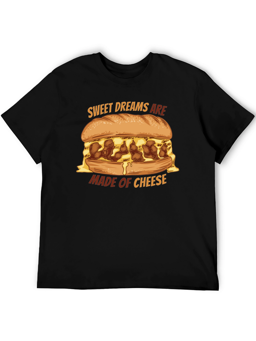 Sweet Dreams Are Made of Cheese T-Shirt