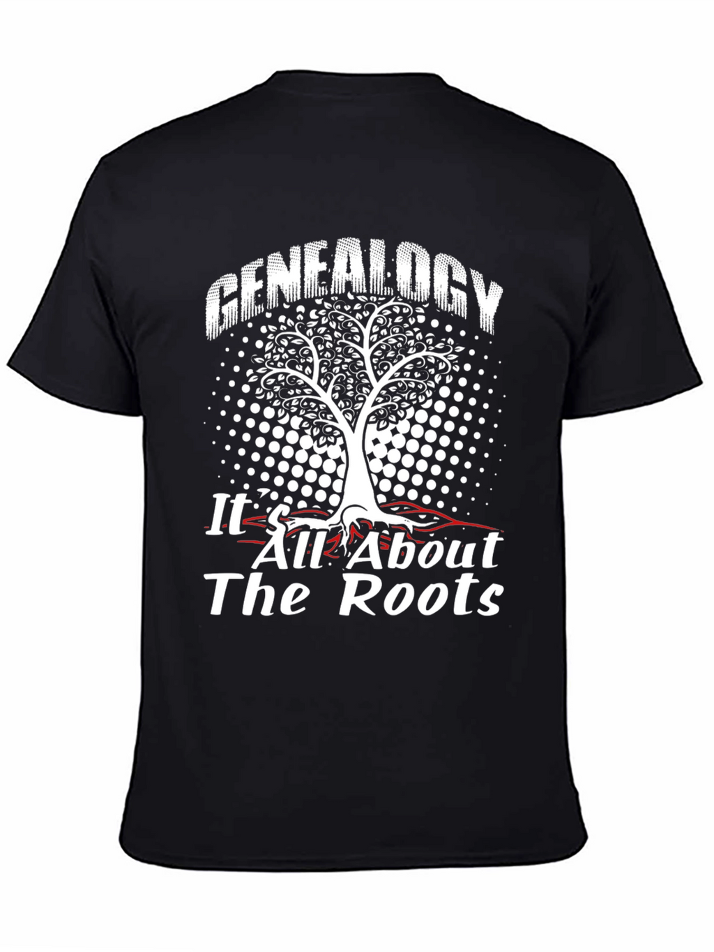 Genealogy T-Shirt: All About The Roots