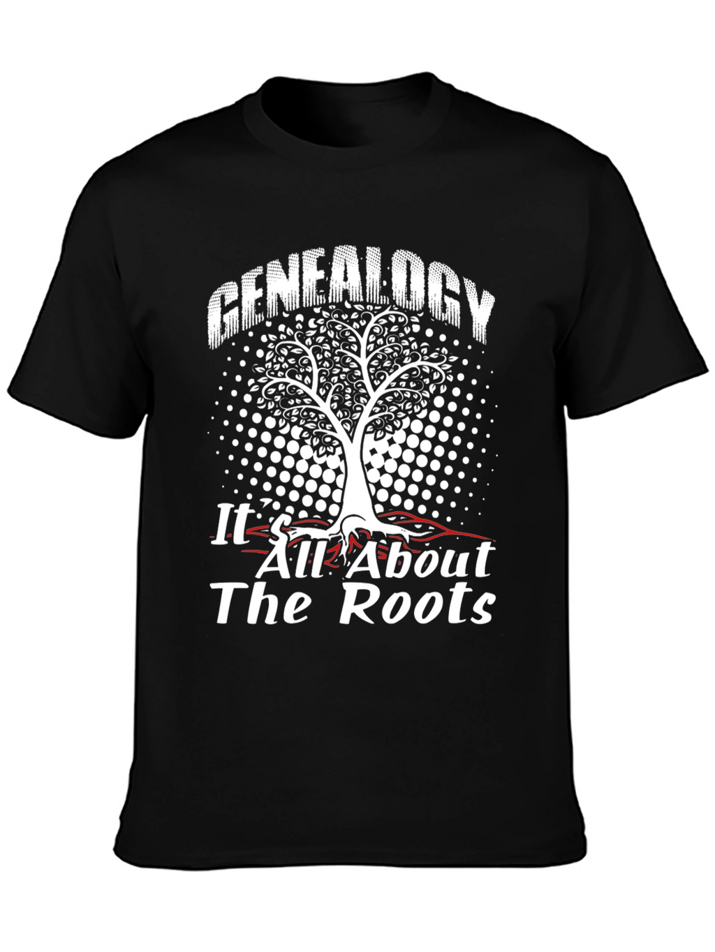 Genealogy T-Shirt: All About The Roots