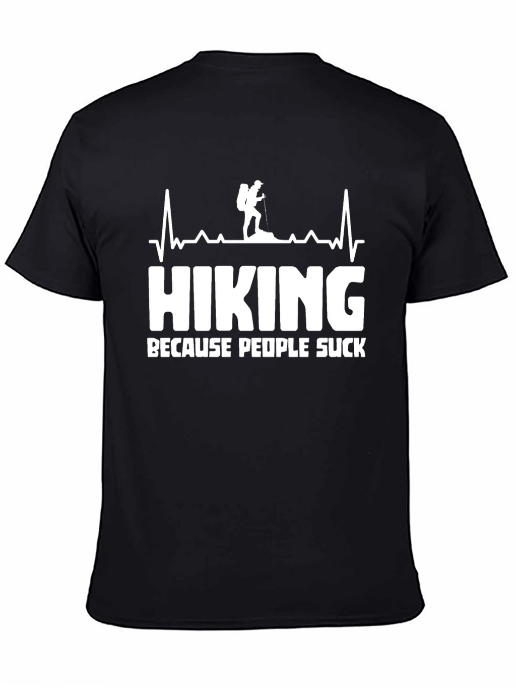 Hiking Because People Suck T-Shirt Funny Hiker Gift