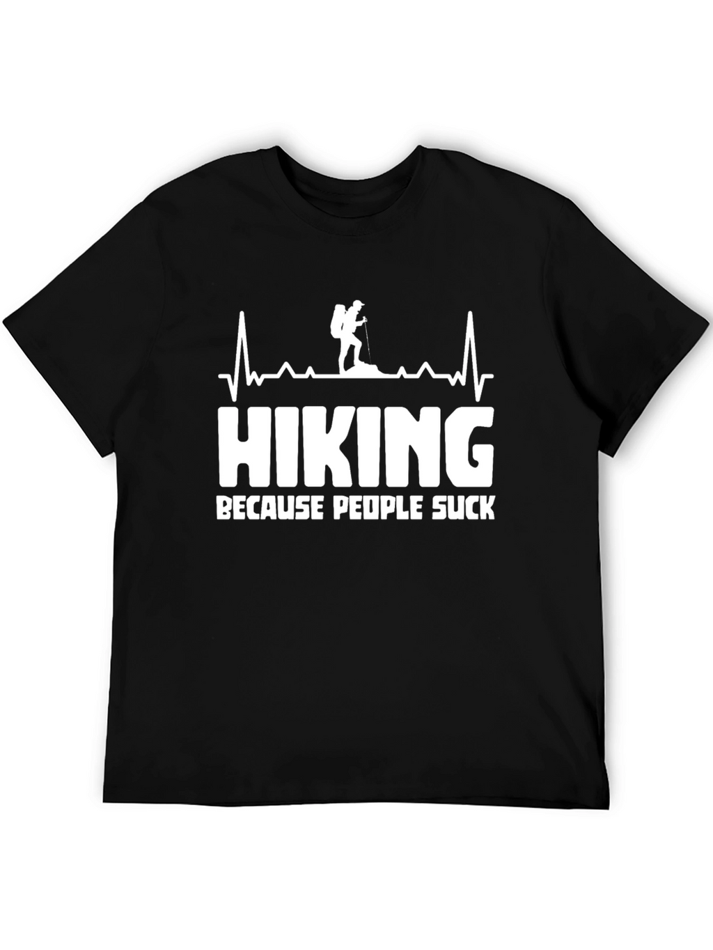 Hiking Because People Suck T-Shirt Funny Hiker Gift