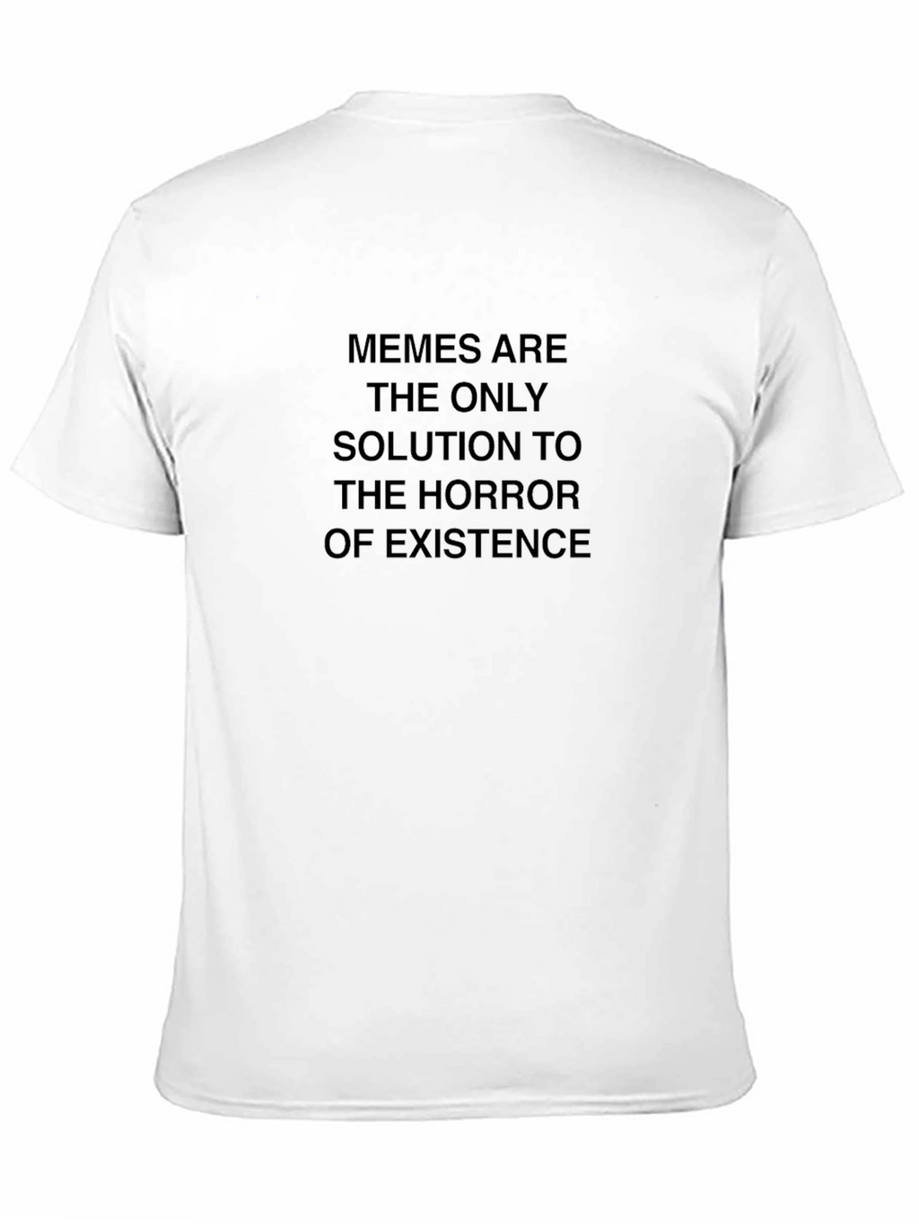 Memes Are The Only Solution Tee