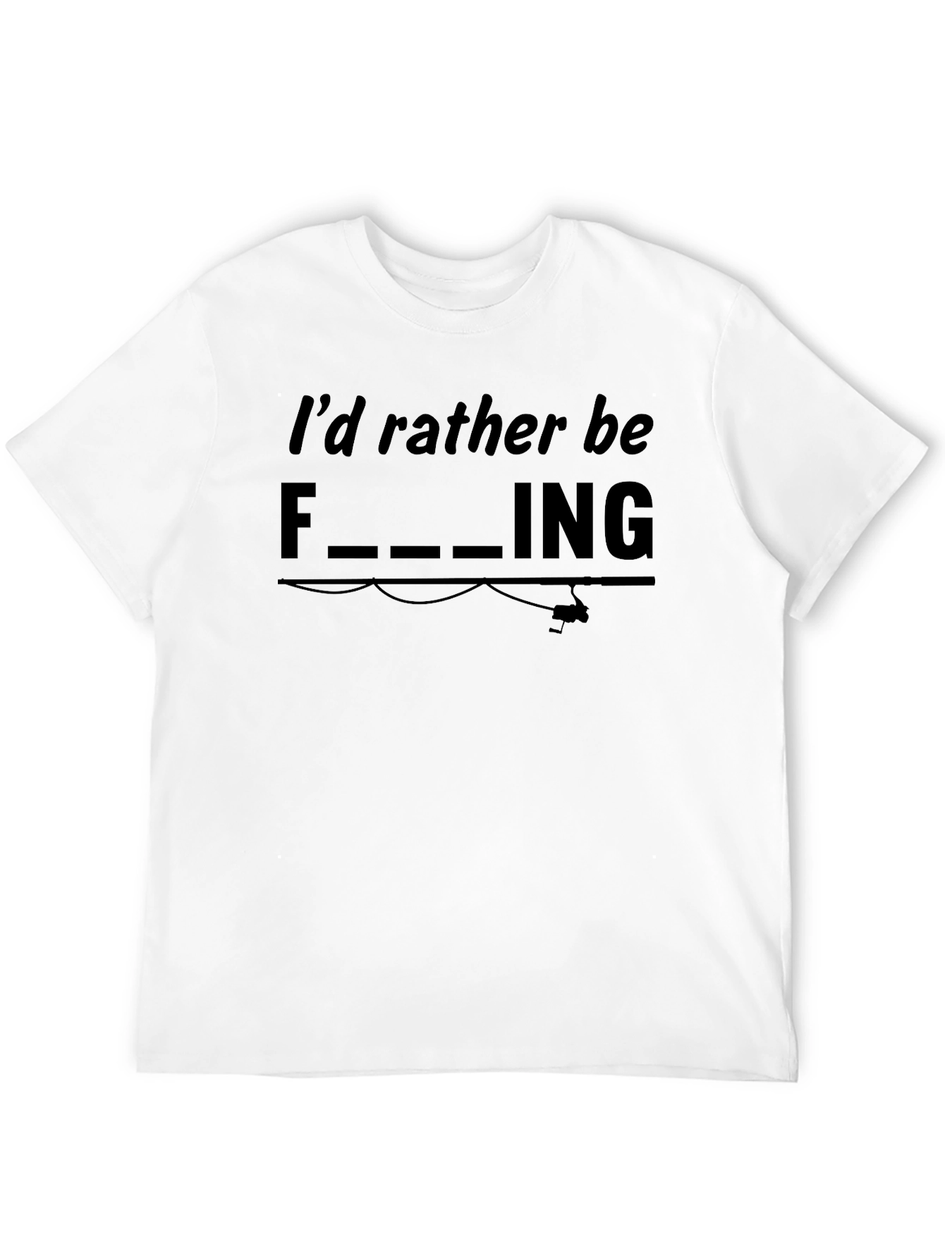 Funny Fishing Graphic Tee - Id Rather Be Fishing