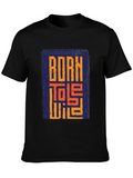Born To Be Wild Graphic Print Black T-Shirt