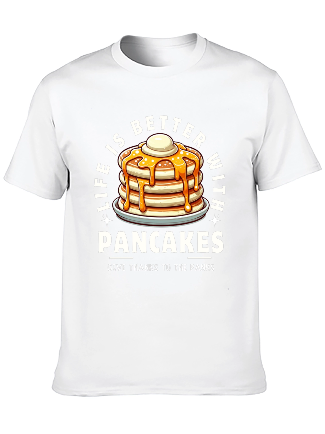 Life is Better with Pancakes T-Shirt
