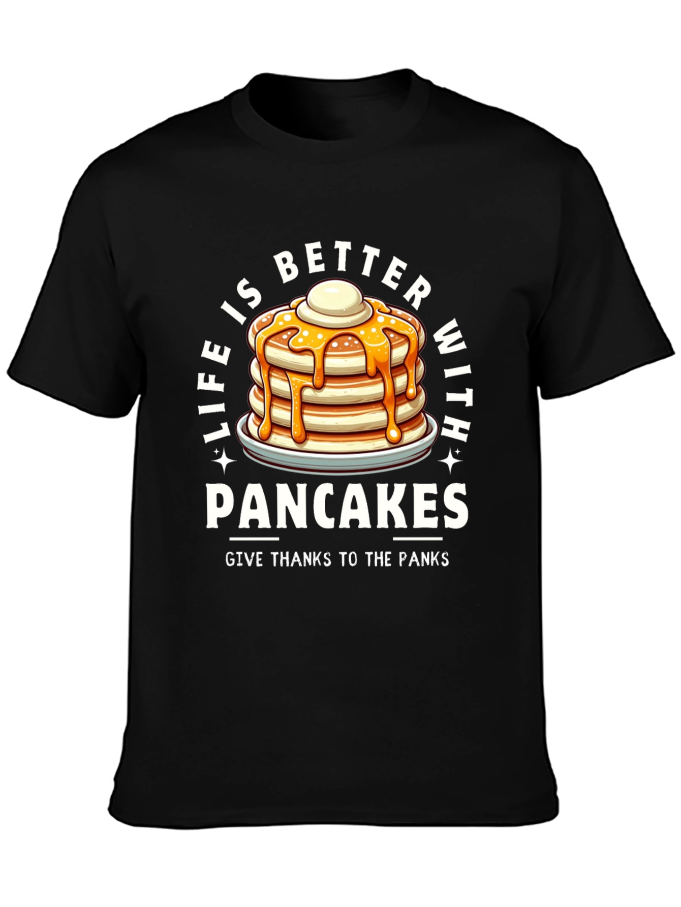 Life is Better with Pancakes T-Shirt