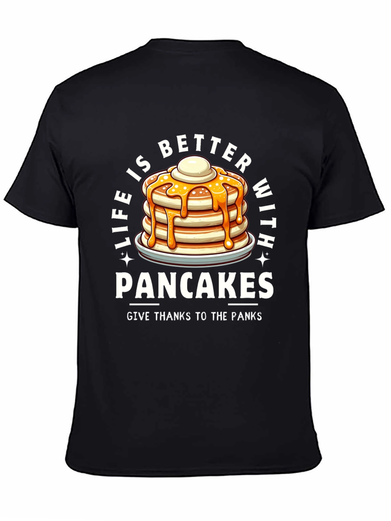 Life is Better with Pancakes T-Shirt