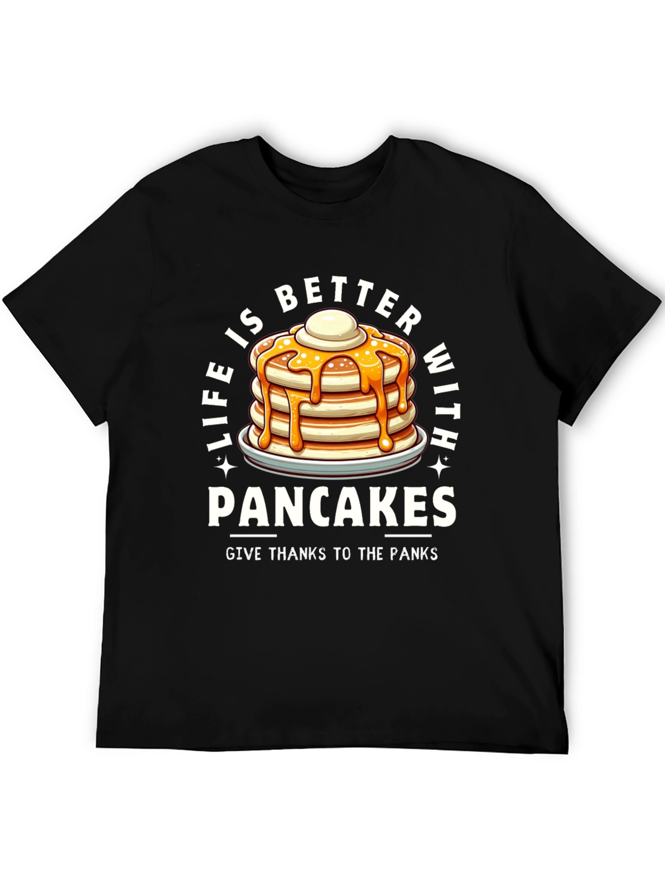 Life is Better with Pancakes T-Shirt
