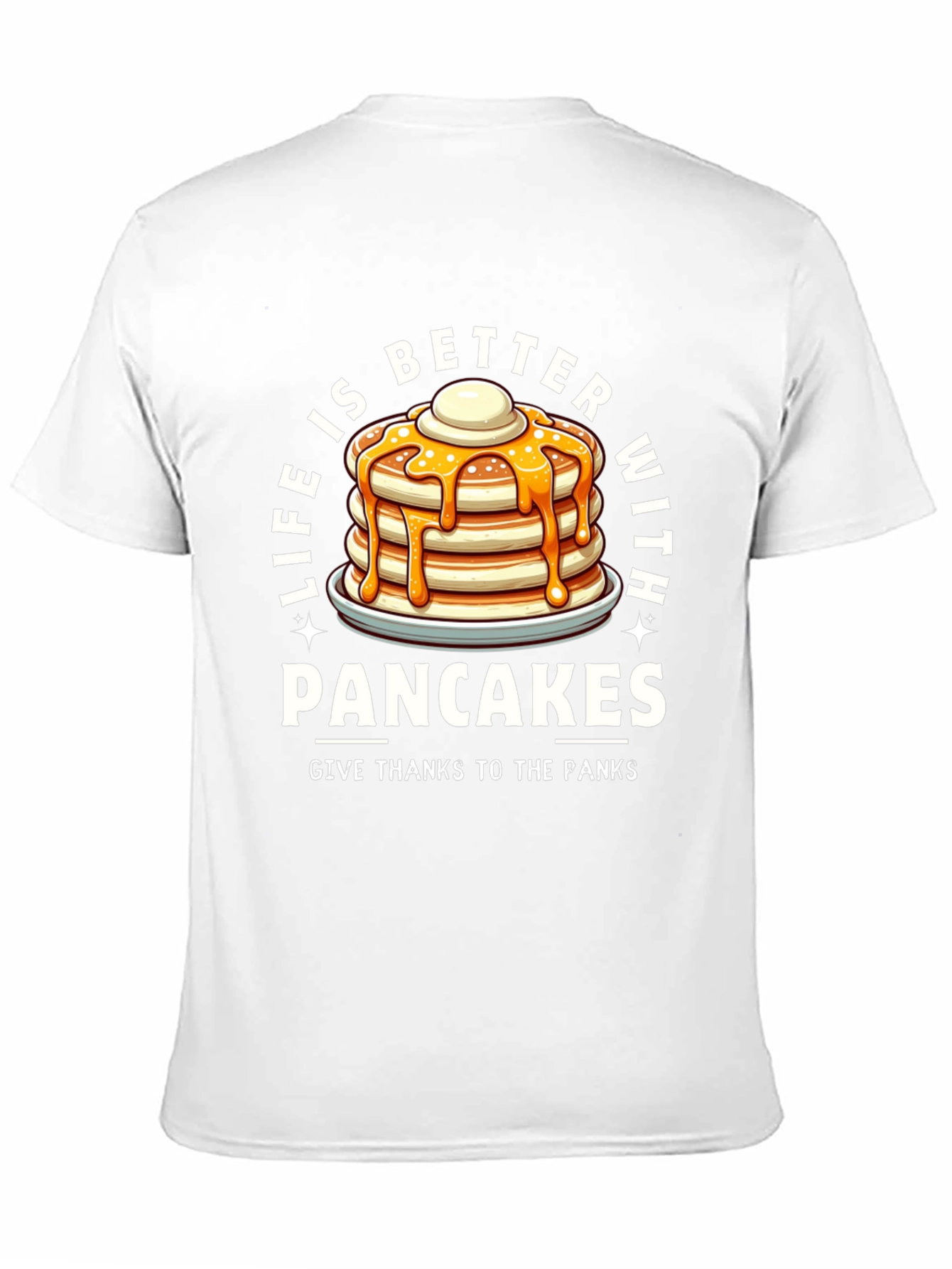 Life is Better with Pancakes T-Shirt