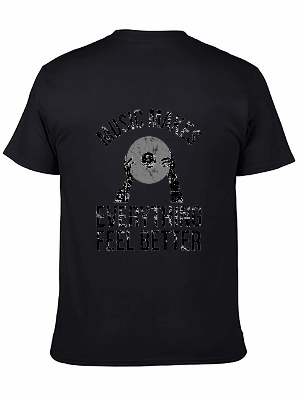 Music Makes Everything Feel Better T-Shirt