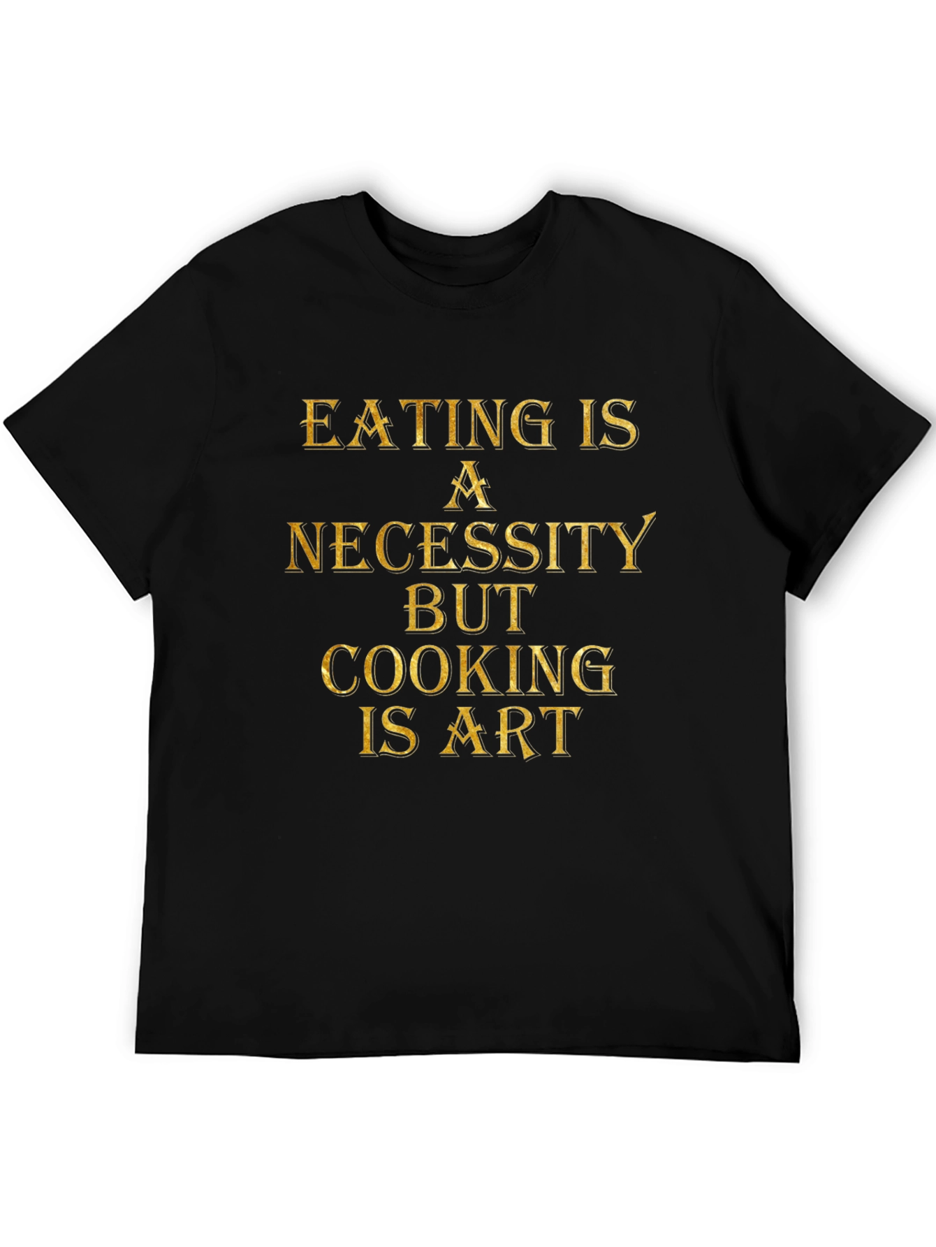 Eating is Necessity Cooking is Art Black Graphic T-Shirt