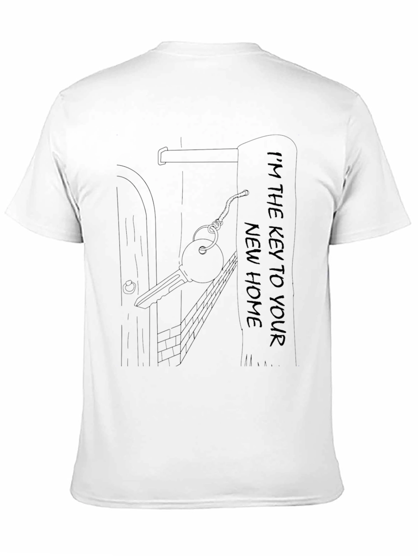 Im The Key To Your New Home T-Shirt