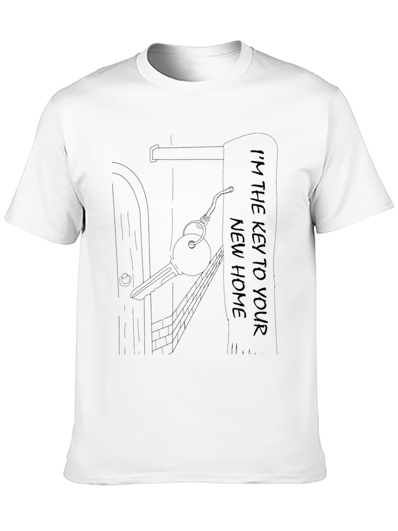 Im The Key To Your New Home T-Shirt