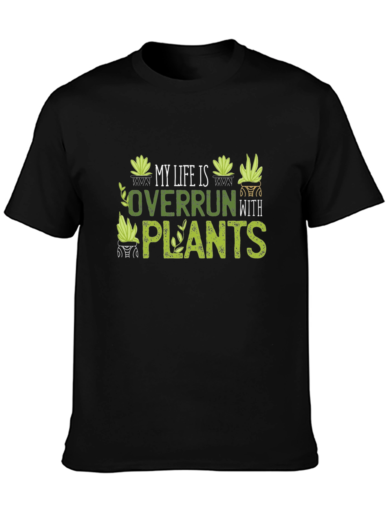 My Life Is Overrun With Plants T-Shirt