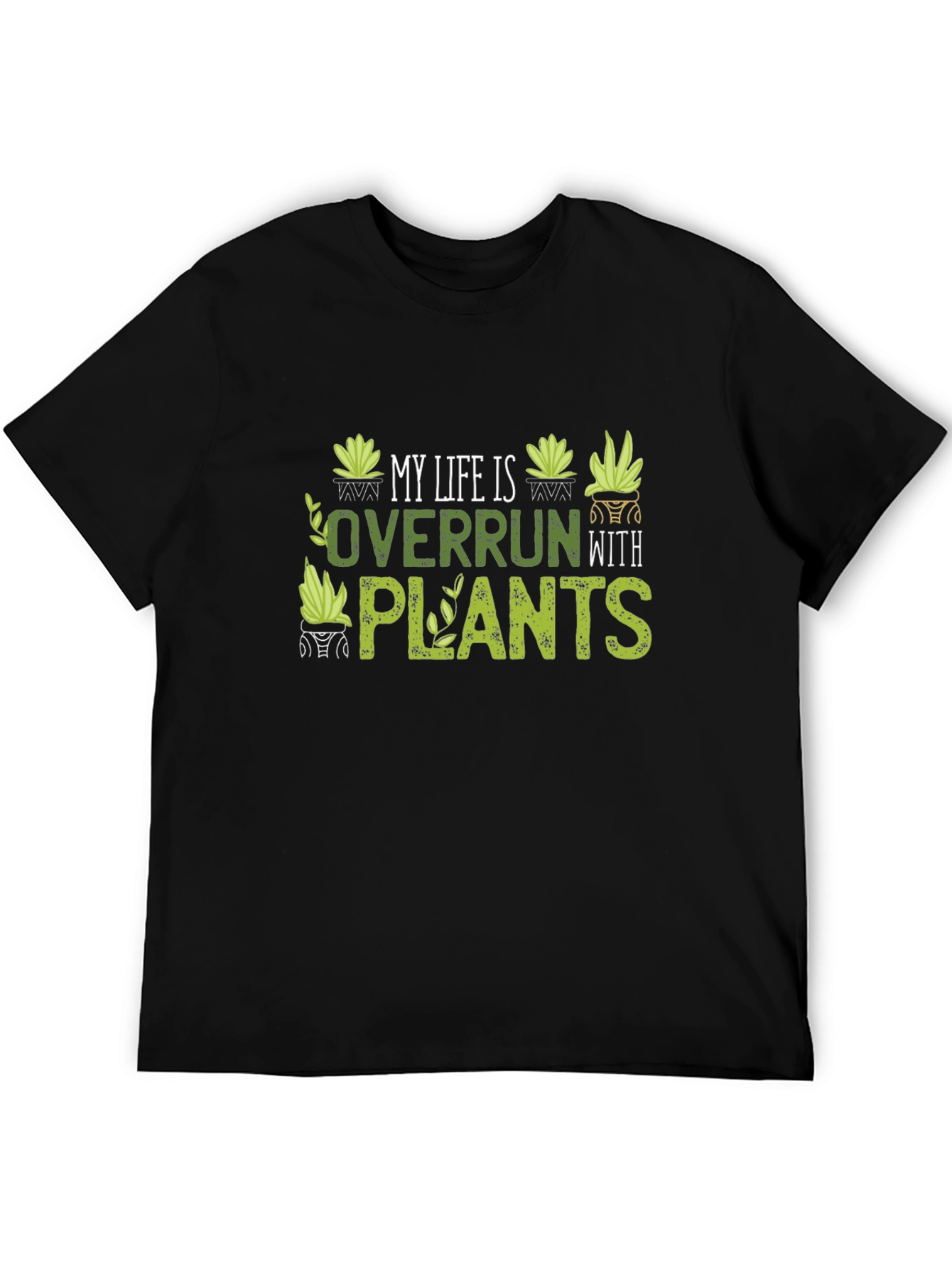 My Life Is Overrun With Plants T-Shirt