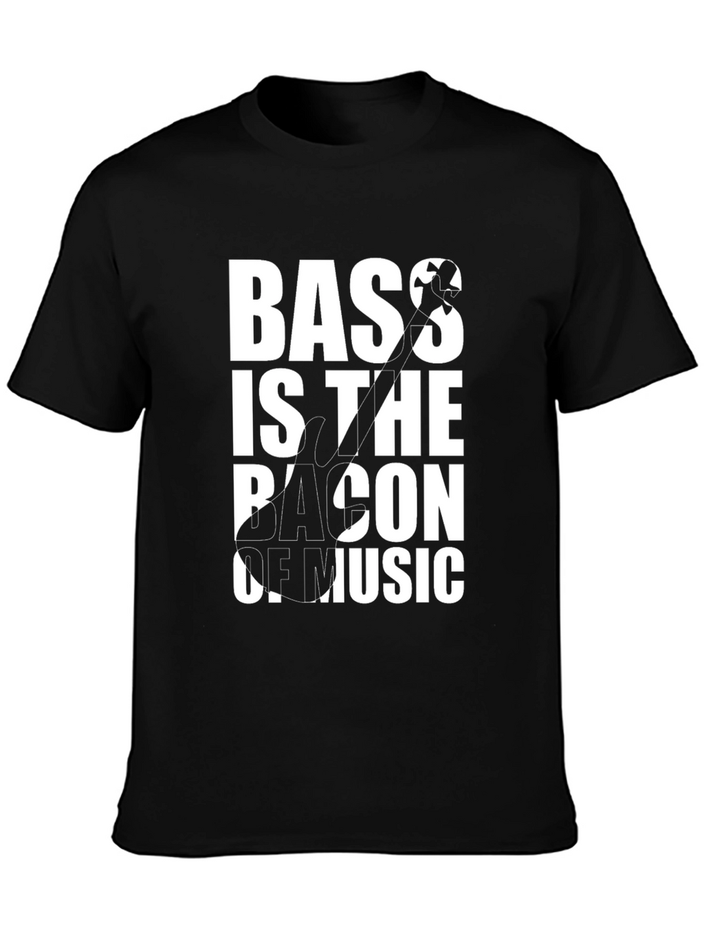 Bass is the Bacon of Music T-Shirt