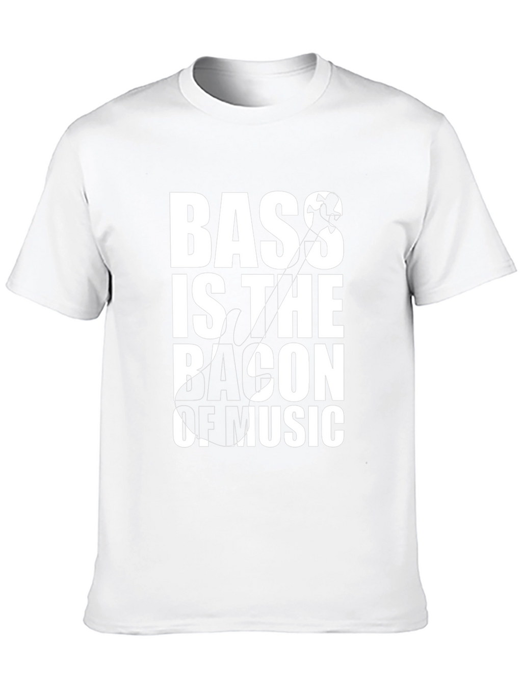 Bass is the Bacon of Music T-Shirt