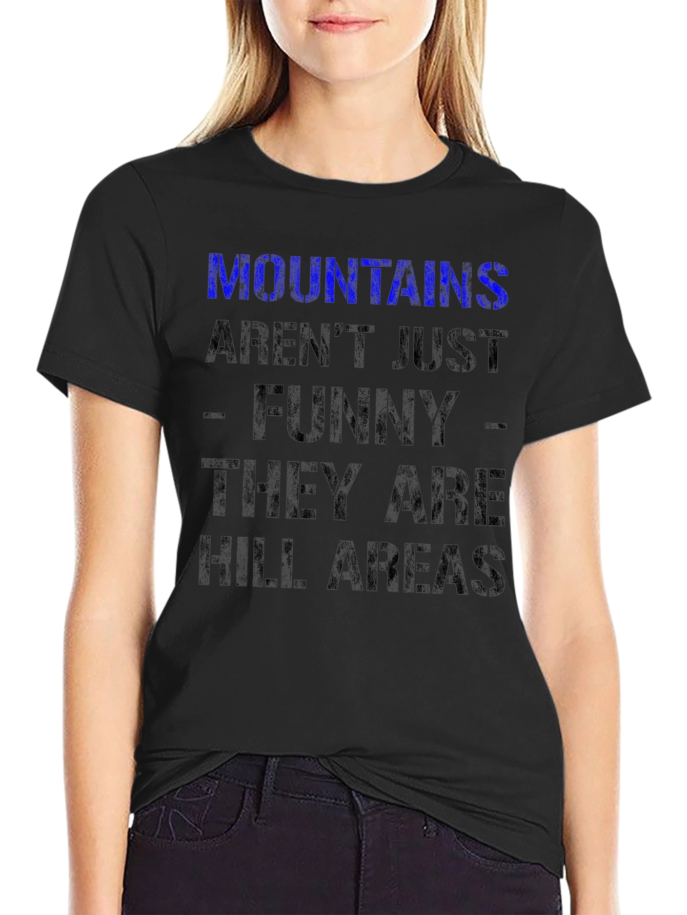 Funny Mountains Arent Just Funny T-Shirt